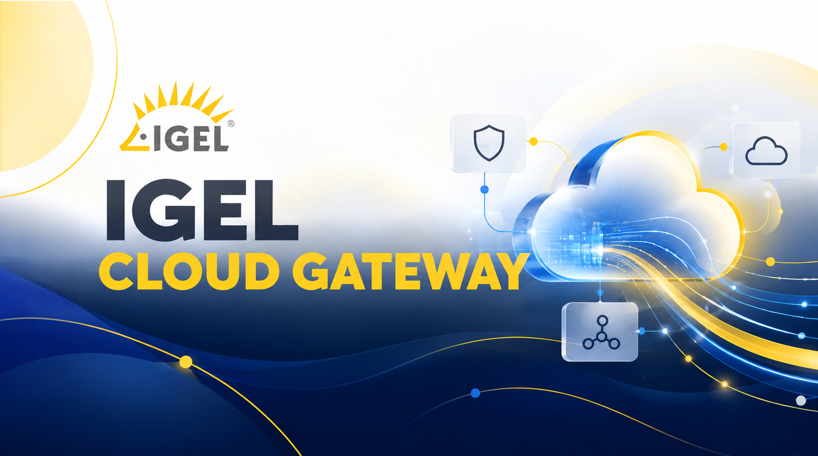 Hybrid and Remote Work Security (IGEL Cloud Gateway)